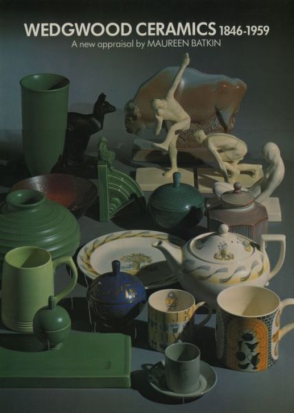 Cover for Maureen Batkin · Wedgwood Ceramics, 1846-1959: A New Appraisal (Hardcover Book) (1982)