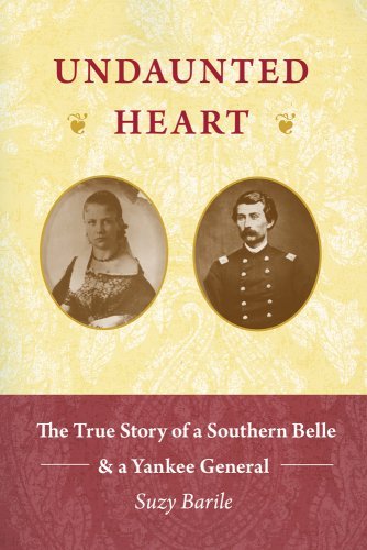 Cover for Suzy Barile · Undaunted Heart: the True Story of a Southern Belle &amp; a Yankee General (Paperback Book) [1st edition] (2009)