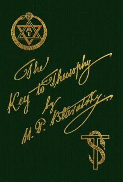 The Key To Theosophy - Helena P Blavatsky - Książki - Theosophy Company - 9780989854115 - 4 kwietnia 2017