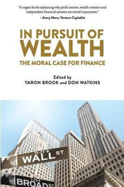 Cover for Yaron Brook · In Pursuit of Wealth The Moral Case for Finance (Taschenbuch) (2017)