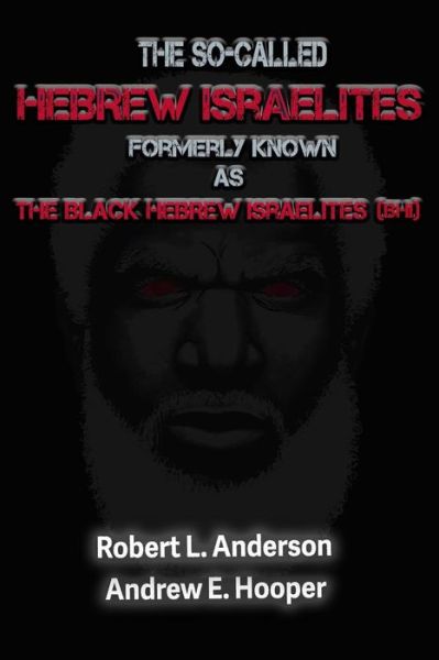 Cover for Robert L Anderson · The So-Called Hebrew Israelites Formerly Known As The Black Hebrew Israelites (Paperback Book) (2019)