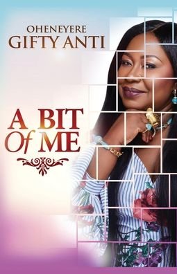 Cover for Oheneyere Gifty Anti · A Bit of Me (Pocketbok) (2019)