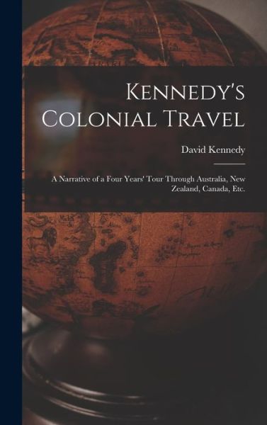 Cover for David 1849-1885 Kennedy · Kennedy's Colonial Travel (Hardcover Book) (2021)
