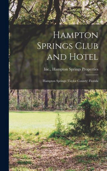 Cover for Inc Hampton Springs Properties · Hampton Springs Club and Hotel (Hardcover Book) (2021)