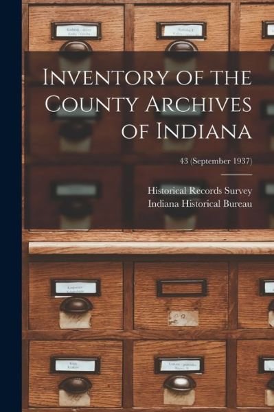 Cover for Historical Records Survey (Ind ) · Inventory of the County Archives of Indiana; 43 (September 1937) (Paperback Book) (2021)