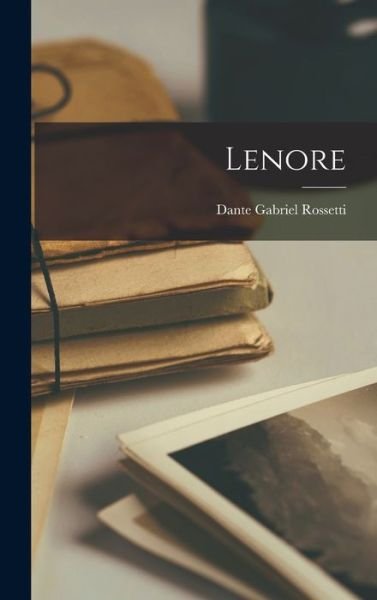 Cover for Dante Gabriel Rossetti · Lenore (Buch) (2022)