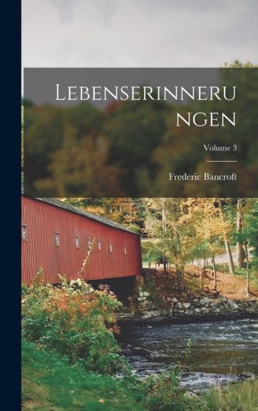 Cover for Frederic Bancroft · Lebenserinnerungen; Volume 3 (Book) (2022)