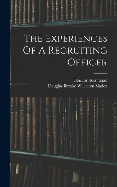Cover for LLC Creative Media Partners · The Experiences Of A Recruiting Officer (Gebundenes Buch) (2022)