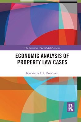 Boudewijn R. A. Bouckaert · Economic Analysis of Property Law Cases - The Economics of Legal Relationships (Paperback Book) (2021)