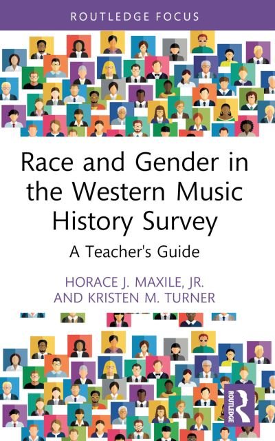 Maxile, Jr., Horace J. (Baylor University, USA) · Race and Gender in the Western Music History Survey: A Teacher's Guide - Modern Musicology and the College Classroom (Paperback Book) (2024)
