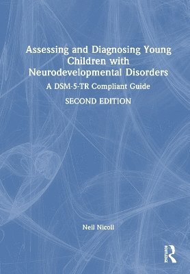 Cover for Neil Nicoll · Assessing and Diagnosing Young Children with Neurodevelopmental Disorders: A DSM-5-TR Compliant Guide (Hardcover Book) (2025)