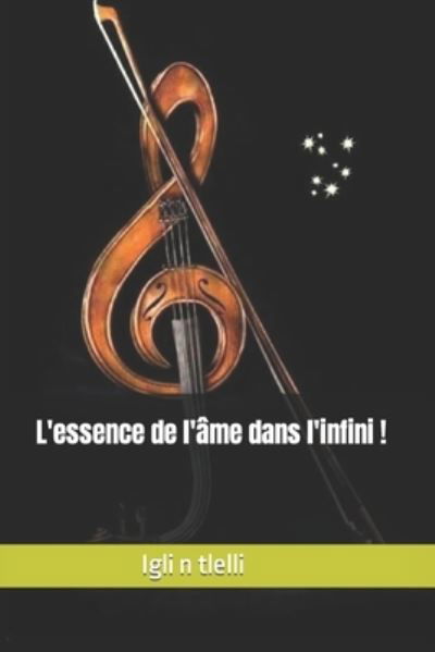 Cover for Igli n tlelli · Essence De L'âme Dans L'infini ! (Buch) (2019)