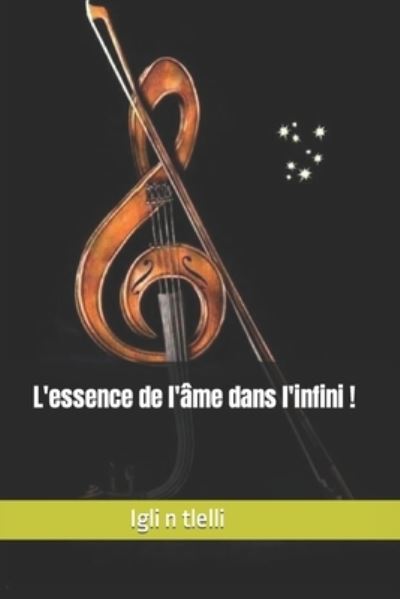 Cover for Igli n tlelli · Essence De L'âme Dans L'infini ! (Bok) (2019)