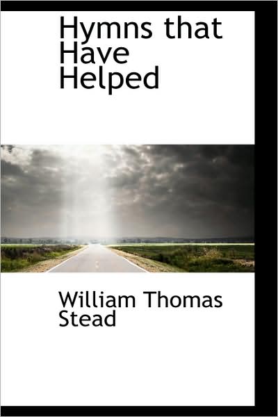 Cover for William Thomas Stead · Hymns That Have Helped (Hardcover Book) (2009)