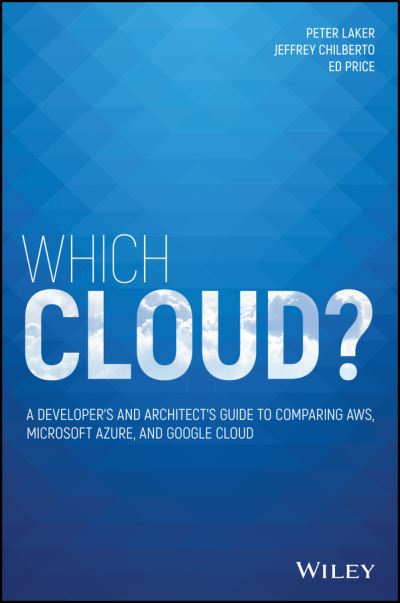 Cover for Masood, Adnan, Ph.D. · Which Cloud?: A Developer's and Architect's Guide to Comparing AWS, Microsoft Azure, and Google Cloud (Paperback Book) (2024)