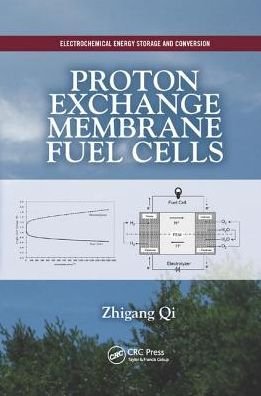 Cover for Qi, Zhigang (Wuhan Intepower Fuel Cells Co., Ltd, Hubei, China) · Proton Exchange Membrane Fuel Cells - Electrochemical Energy Storage and Conversion (Taschenbuch) (2017)