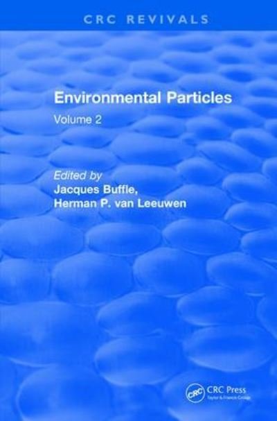 Revival: Environmental Particles (1993): Volume 2 - CRC Press Revivals - Buffle, Jacques (Dep. Analytical Chemistry, Switzerland) - Boeken - Taylor & Francis Ltd - 9781138554115 - 20 juni 2018