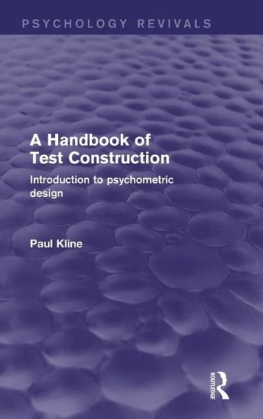 Cover for Paul Kline · A Handbook of Test Construction (Psychology Revivals): Introduction to Psychometric Design - Psychology Revivals (Hardcover Book) (2015)