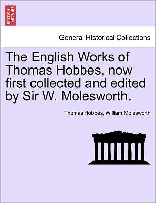 Cover for Thomas Hobbes · The English Works of Thomas Hobbes, Now First Collected and Edited by Sir W. Molesworth, Vol. Vi (Paperback Bog) (2011)