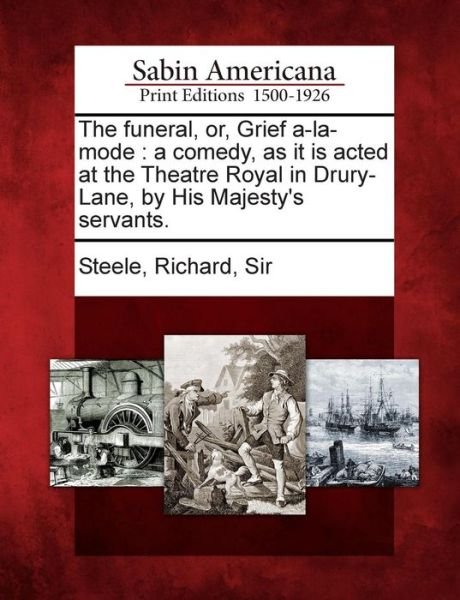 Cover for Richard Sir Steele · The Funeral, Or, Grief A-La-Mode (Paperback Book) (2012)