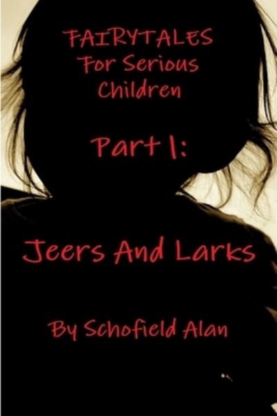 Schofield Alan · Fairytales for Serious Children Part 1 (Book) (2012)