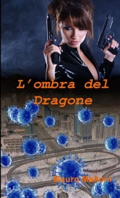 Cover for Mauro Maltoni · L'Ombra Del Dragone (Paperback Book) (2021)