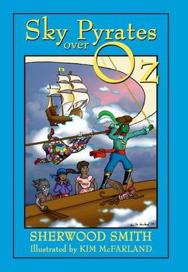 Cover for Sherwood Smith · Sky Pyrates Over Oz (Gebundenes Buch) (2013)