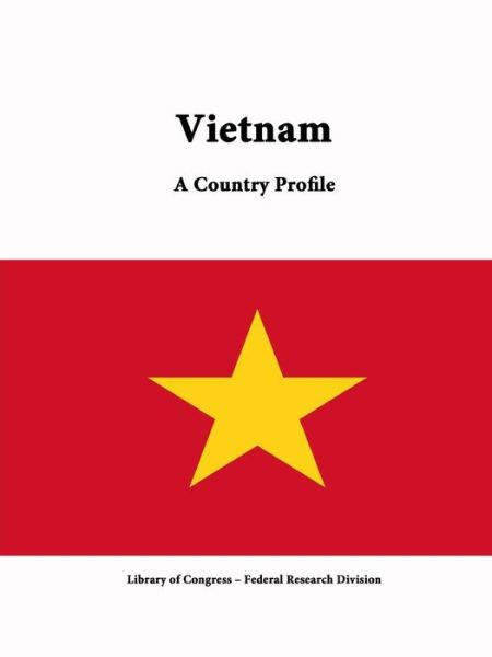 Cover for Library of Congress · Vietnam: a Country Profile (Paperback Book) (2015)