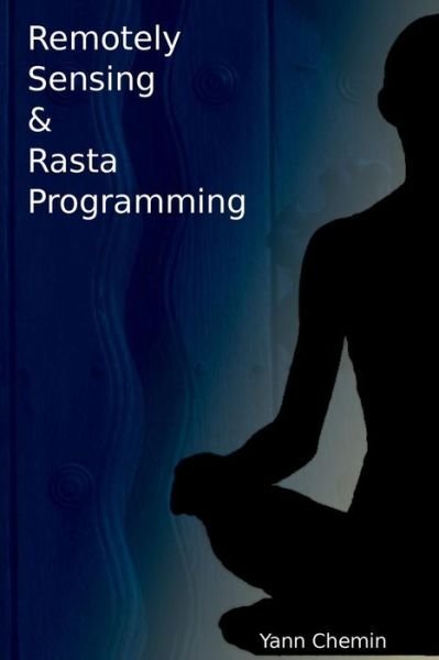 Cover for Yann Chemin · Remotely Sensed &amp; Rasta Programming (Paperback Book) (2014)