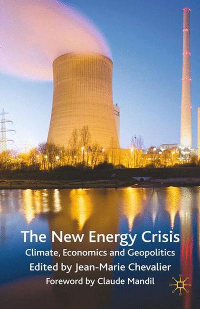 The New Energy Crisis: Climate, Economics and Geopolitics (Paperback Book) [1st ed. 2009 edition] (2009)