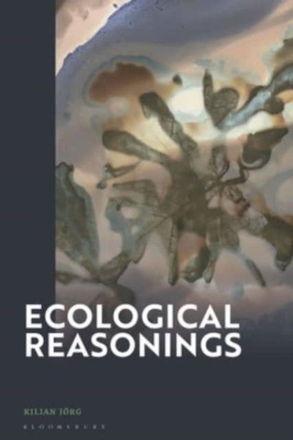 Kilian Jorg · Ecological Reasonings (Hardcover Book) (2024)