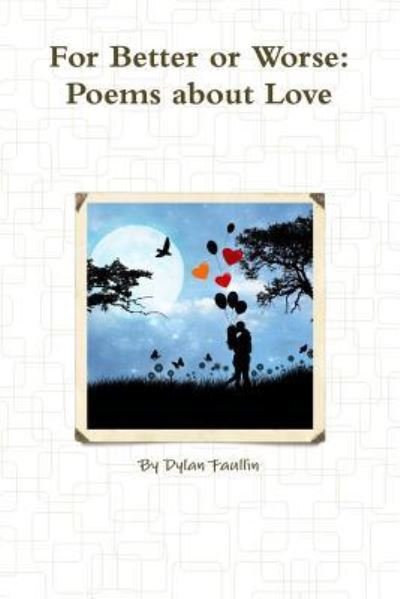 Cover for Dylan Faullin · For Better or Worse Poems about Love (Paperback Bog) (2017)