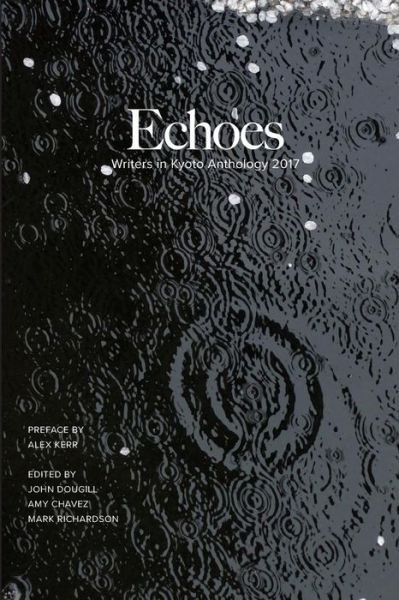 Cover for John Dougill · Echoes Writers in Kyoto Anthology 2017 (Paperback Book) (2018)