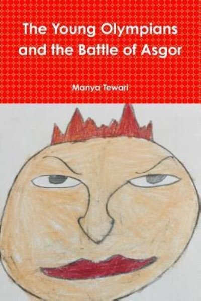Cover for Manya Tewari · Young Olympians and the Battle of Asgor (Bog) (2018)