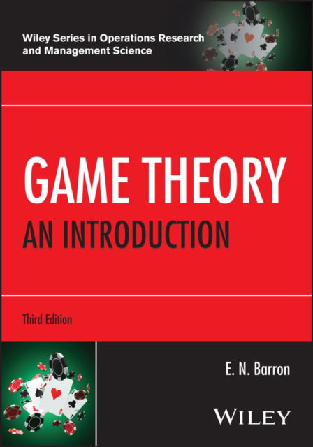 Cover for Barron, E. N. (Loyola University Chicago) · Game Theory: An Introduction - Wiley Series in Operations Research and Management Science (Hardcover Book) (2024)