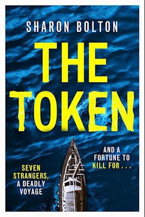 The Token: Seven strangers, a dangerous crossing and a fortune to die for - Sharon Bolton - Books - Orion - 9781398723115 - November 6, 2025