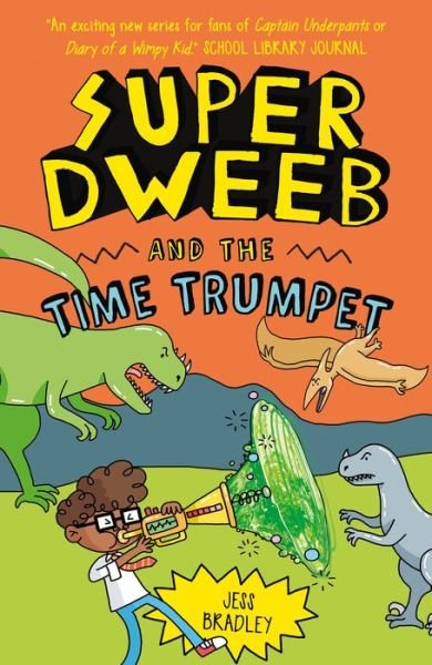 Cover for Jess Bradley · Super Dweeb and the Time Trumpet (Taschenbuch) (2023)
