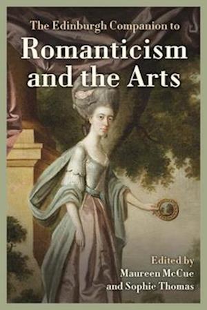 Cover for The Edinburgh Companion to Romanticism and the Arts - Edinburgh Companions to Literature and the Humanities (Paperback Book) (2025)