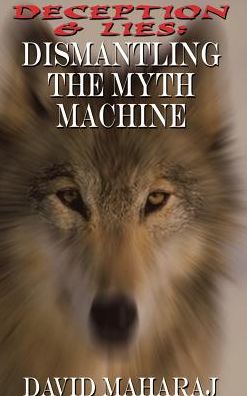 Cover for David Maharaj · Deception &amp; Lies: Dismantling the Myth Machine (Hardcover bog) (2002)