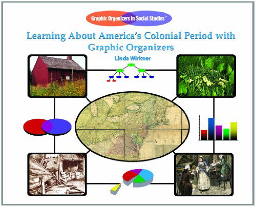 Cover for Linda Wirkner · Learning About America's Colonial Period with Graphic Organizers (Graphic Organizers in Social Studies) (Hardcover Book) (2005)