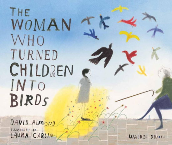 Cover for David Almond · The Woman Who Turned Children into Birds - Walker Studio (Hardcover bog) (2022)