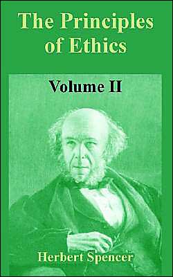 The Principles of Ethics: Volume II - Herbert Spencer - Kirjat - University Press of the Pacific - 9781410212115 - tiistai 16. maaliskuuta 2004