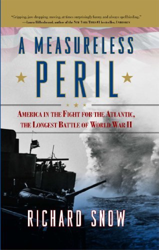 Cover for Richard Snow · A Measureless Peril: America in the Fight for the Atlantic, the Longest Battle of World War II (Paperback Book) (2011)