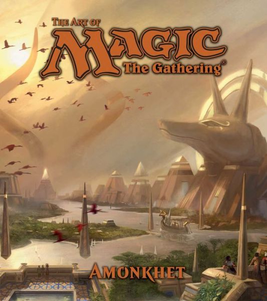 Cover for James Wyatt · The Art of Magic: The Gathering - Amonkhet - The Art of Magic: The Gathering (Hardcover Book) (2017)