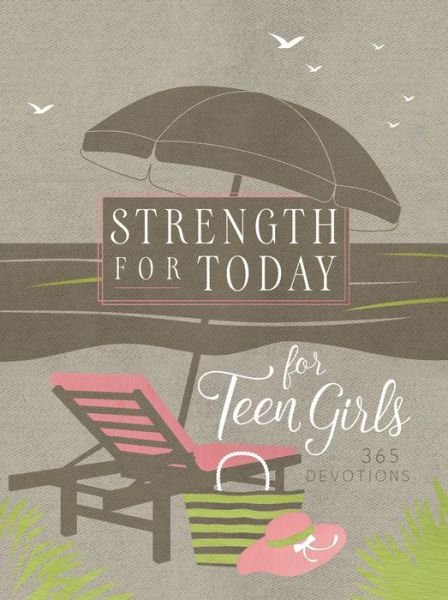 Cover for Broadstreet Publishing Group LLC · Strength for Today for Teen Girls: 365 Devotions - Ziparound Devotionals (Lederbuch) (2022)
