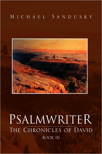 Psalmwriter - Michael Sandusky - Books - Xlibris Corporation - 9781425737115 - May 11, 2007