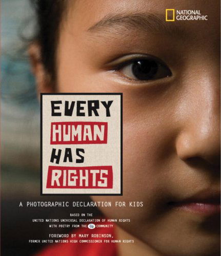 Every Human Has Rights: A Photographic Declaration for Kids - National Geographic - Books - National Geographic - 9781426305115 - November 25, 2008