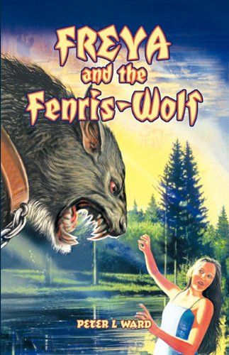 Cover for Peter L. Ward · Freya and the Fenris-wolf (Hardcover Book) (2010)