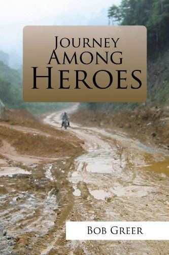 Cover for Bob Greer · Journey Among Heroes (Paperback Book) (2011)