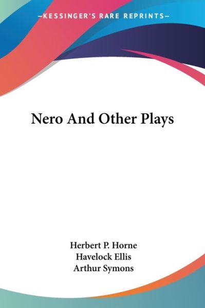 Cover for Herbert P Horne · Nero and Other Plays (Paperback Book) (2007)